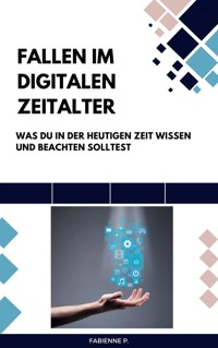 Fallen im digitalen Zeitalter - Fabienne P. - ebook