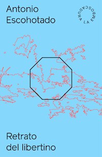 Retrato del libertino - Antonio Escohotado - ebook