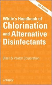 White's Handbook of Chlorination and Alternative Disinfectants - - ebook
