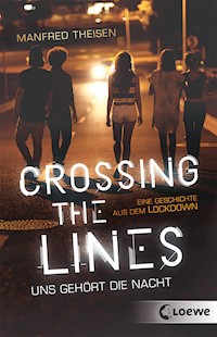 Crossing the Lines - Uns gehört die Nacht - Manfred Theisen - ebook