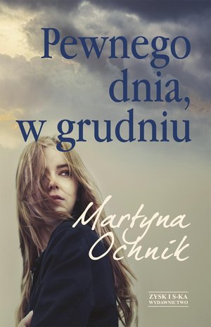 Pewnego dnia, w grudniu - Martyna Ochnik - ebook + książka
