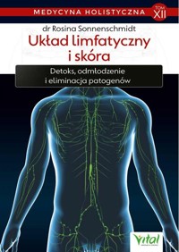 Medycyna holistyczna. Tom 12: Układ limfatyczny i skóra - Rosina Sonnenschmidt - książka