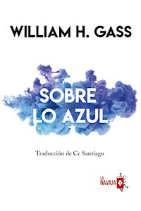 Sobre lo azul - William H. Gass - ebook