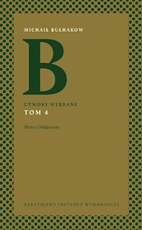 Utwory wybrane Tom 4 Mistrz i Małgorzata - Michaił Bułhakow - książka