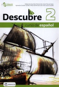 Descubre 2 Język hiszpański Podręcznik - Lopez Xavier Pascual, Dudziak-Szukała Agnieszka, Kaźmierczak Arleta, Gonzalez Jose Carlos Garcia, Spychała-Wawrzyniak Małgorzata - książka