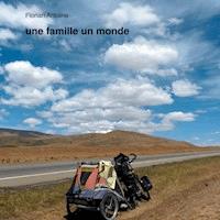 Une famille un monde - Florian Antoine - ebook