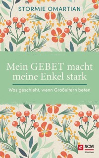 Mein Gebet macht meine Enkel stark - Stormie Omartian - ebook