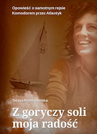 Z goryczy soli moja radość - Teresa Remiszewska - książka