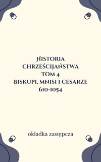 Historia chrześcijaństwa (4). Biskupi, mnisi i cesarze 610-1054 - Gilbert Dagron - ebook