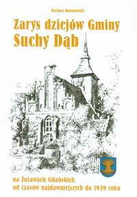 Zarys dziejów gminy Suchy Dąb - Dolatowski Dariusz - książka