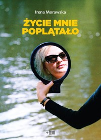 Życie mnie poplątało - Irena Morawska - książka