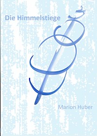 Die Himmelsstiege - Marion Huber - ebook