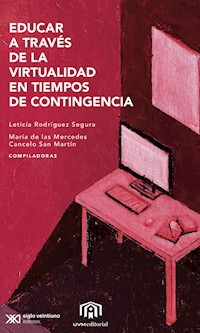 Educar a través de la virtualidad en tiempos de contigencia - Leticia Rodríguez Segura - ebook