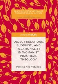 Object Relations, Buddhism, and Relationality in Womanist Practical Theology - Pamela Ayo Yetunde - ebook