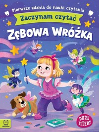 Zaczynam czytać. Duże litery. Pierwsze zdania do nauki czytania. Zębowa wróżka - Bator Agnieszka - książka