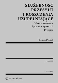 Służebność przesyłu i roszczenia uzupełniające - Roman Dziczek - książka