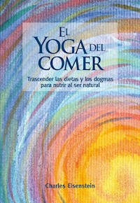 El yoga del comer - Eisenstein Charles - ebook