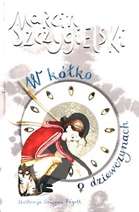 W kółko o dziewczynach - Marcin Szczygielski - książka