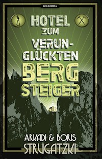 Hotel Zum verunglückten Bergsteiger - Arkadi Strugatzki - ebook
