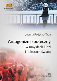 Antagonizm społeczny w umysłach ludzi i kulturach świata - Różycka-Tran Joanna - książka