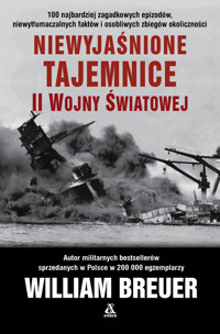 Niewyjaśnione tajemnice II wojny światowej - Breuer William - książka