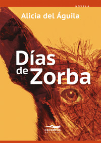 Días de Zorba - Alicia del Águila - ebook