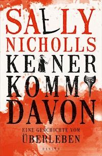 Keiner kommt davon - eine Geschichte vom Überleben - Sally Nicholls - ebook