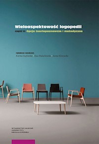 Wieloaspektowość logopedii cz II Opcje teoriopoznawcze i metodyczne -  - książka