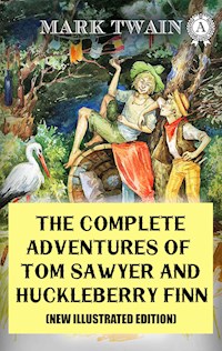 The Complete Adventures of Tom Sawyer and Huckleberry Finn (New Illustrated Edition) - Mark Twain - ebook