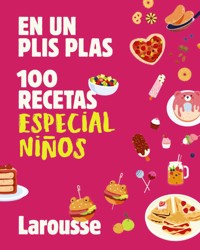 100 recetas especial niños - Éditions Larousse - ebook