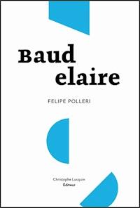 Baudelaire - Felipe Polleri - ebook