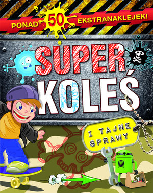 Superkoleś i tajne sprawy - zbiorowa praca - książka