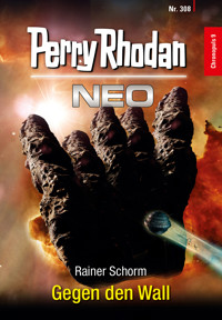 Perry Rhodan Neo 308: Gegen den Wall - Rainer Schorm - ebook