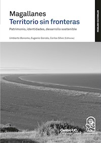 Magallanes territorio sin fronteras. Patrimonio, identidades, desarrollo sostenible - Umberto Bonomo - ebook