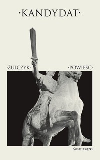 Kandydat - Jakub Żulczyk - ebook + audiobook + książka