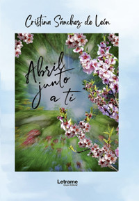 Abril junto a ti - Cristina Sánchez de León - ebook