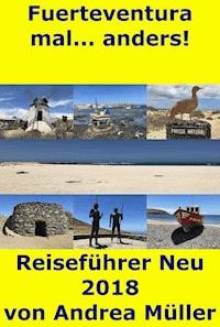 Fuerteventura mal... anders! Reiseführer Neu 2018 - Andrea Müller - ebook