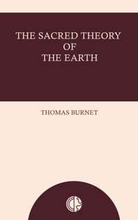 The Sacred Theory of the Earth - Thomas Burnet - ebook