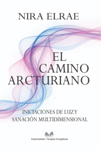 El Camino Arcturiano - Nira Elrae / Luiz Santos - ebook