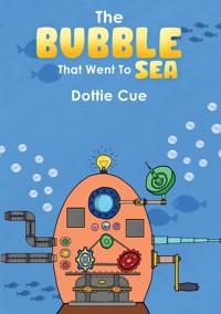 The Bubble That Went to Sea - Dottie Cue - ebook