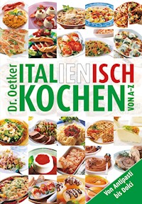 Italienisch kochen von A-Z - Dr. Oetker - ebook