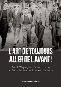 L'Art de toujours aller de l'avant ! - Jean-Vincent Garcia - ebook