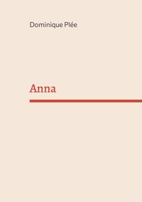 Anna - Dominique Plée - ebook