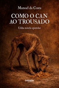 Como o can ao trousado - Manoel da Costa - ebook