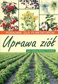 Uprawa ziół Poradnik dla plantatorów -  - książka