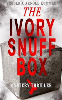 THE IVORY SNUFF BOX (Mystery Thriller) - Frederic Arnold Kummer - ebook