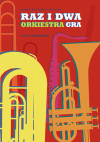 Raz i dwa orkiestra gra. Wiersze dla dzieci i nie tylko - Kapitaniak Jacek - książka