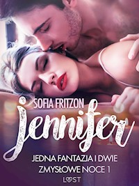 LUST. Jennifer: Jedna fantazja i dwie zmysłowe noce 1 - opowiadanie erotyczne - Sofia Fritzson - ebook + audiobook