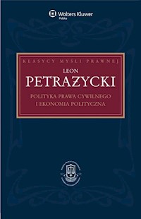 Polityka prawa cywilnego i ekonomia polityczna - Bosiacki Adam, Petrażycki Leon - książka