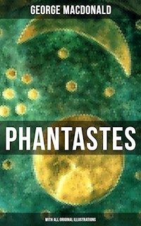 Phantastes (With All Original Illustrations) - George MacDonald - ebook